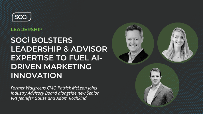 SOCi Bolsters Leadership, Advisor Expertise To Continue to Fuel AI-Driven Marketing Innovation for Multi-Location Enterprises