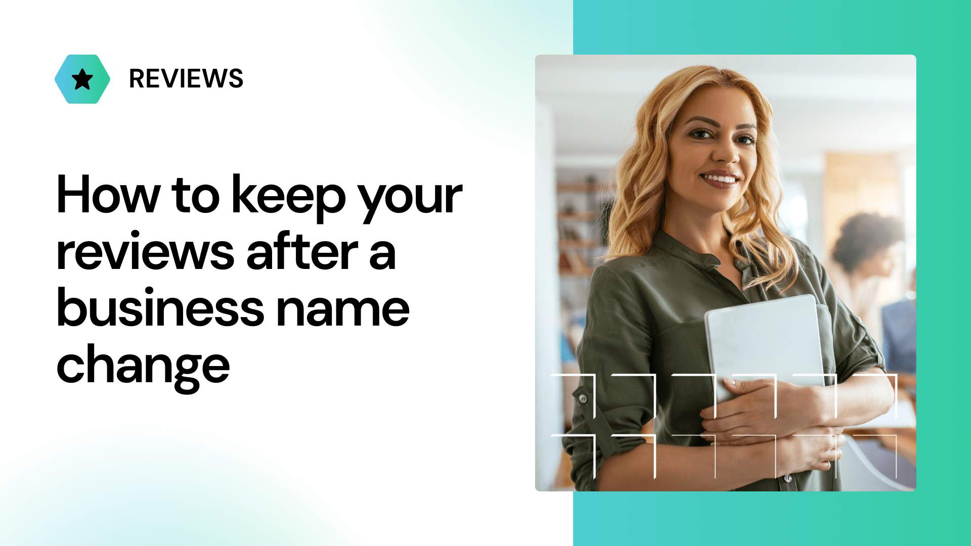 How to Keep Your Reviews After a Business Name Change
