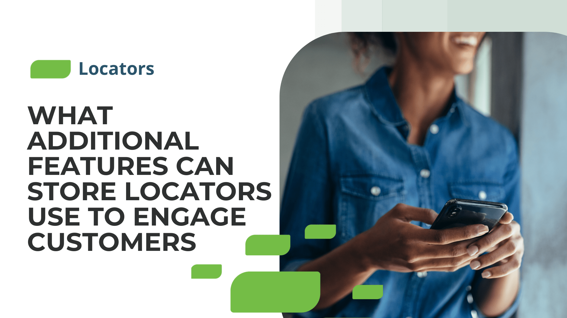 What Additional Features Can Store Locators Use to Engage Customers?