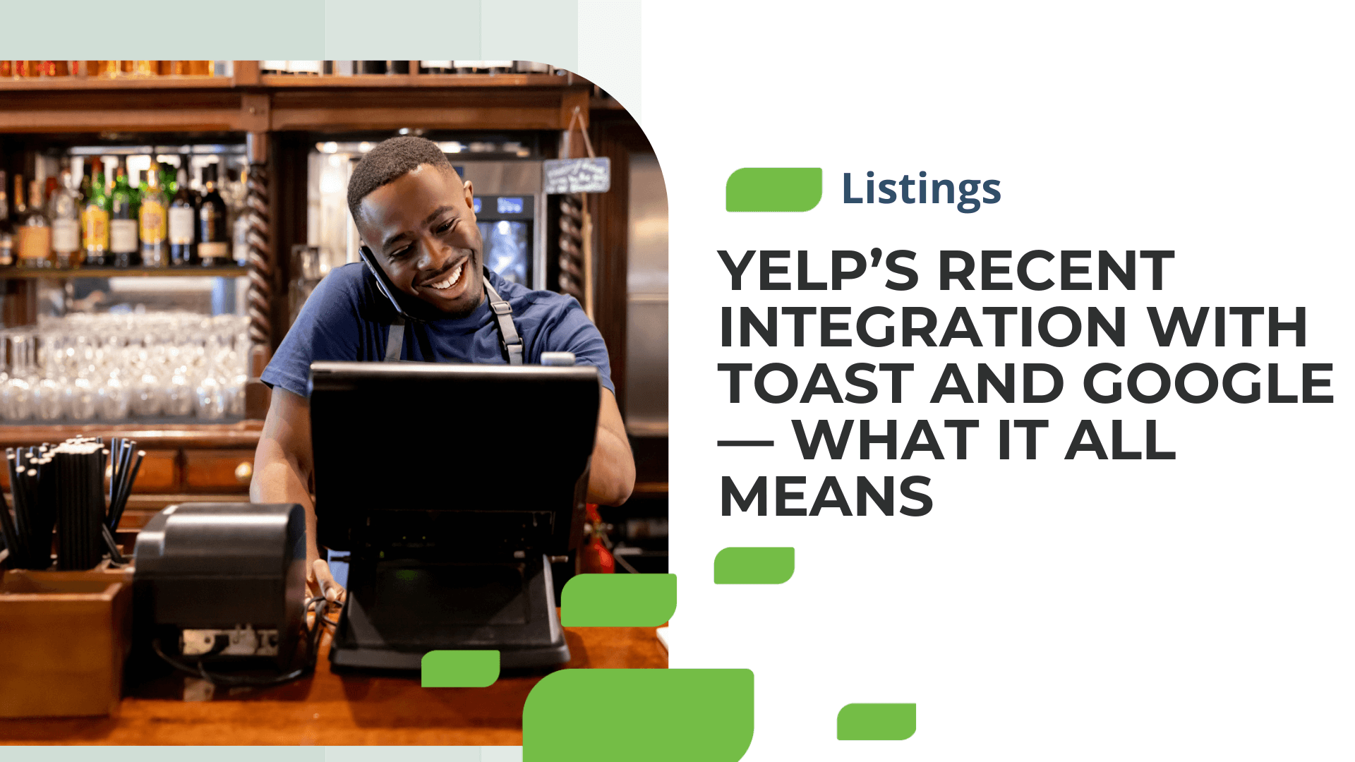 Yelp’s Recent Integration With Toast and Google — What it All Means